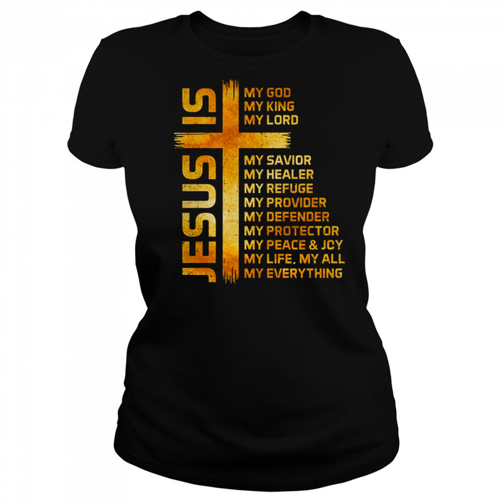 Cross Christian Christ Jesus Is My God King Lord And Savior shirt Women's T-shirt