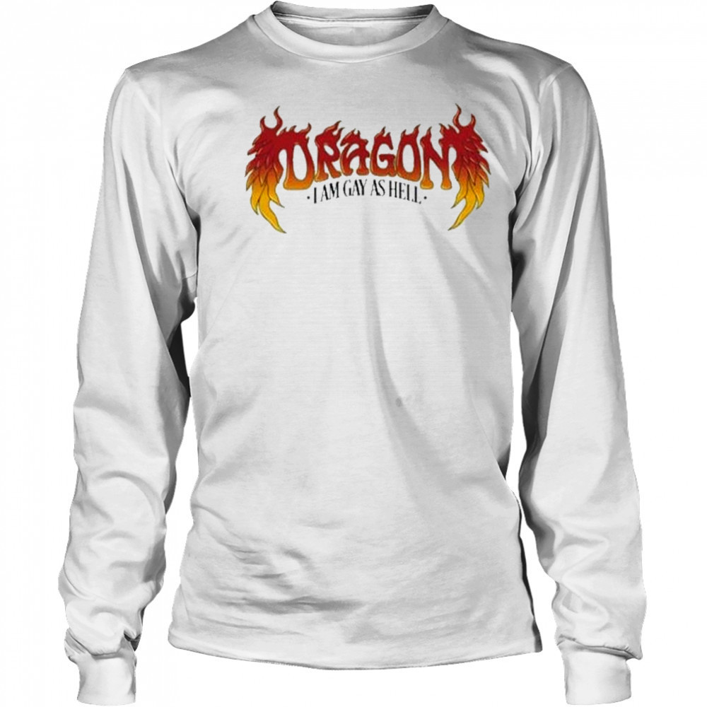 Dragon I Am Gay As Hell T-Shirt Long Sleeved