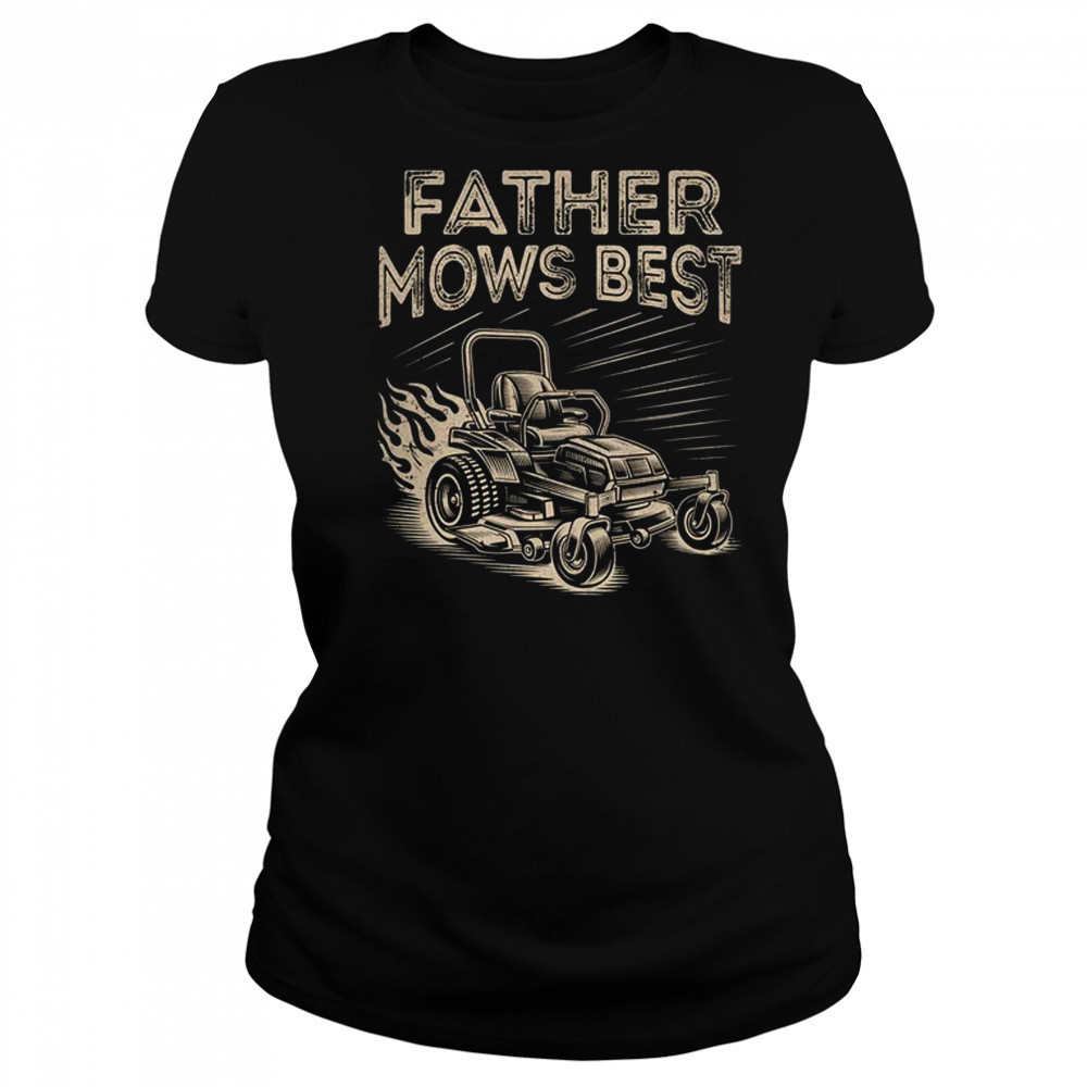 Father Mows Best Funny Fathers Day Dad Riding Mowing Lawn shirt Women's T-shirt