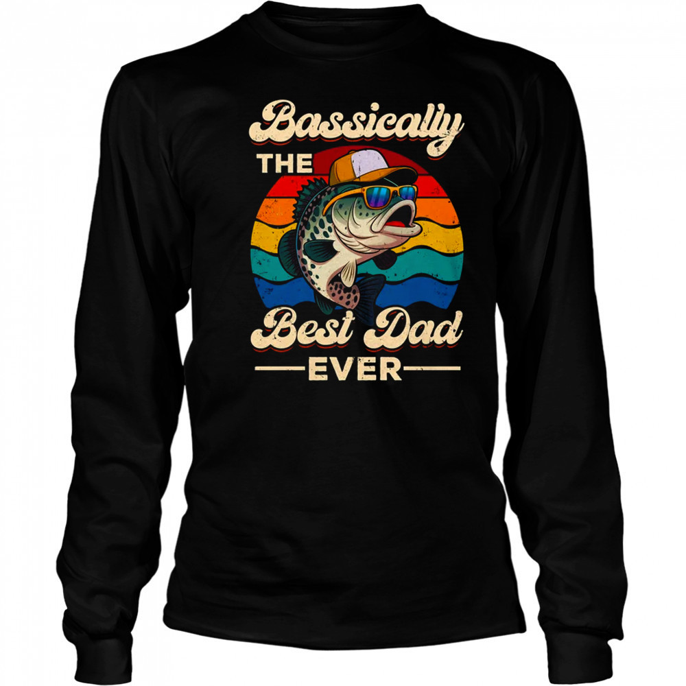 Fisherman Best Dad Ever Bass Fishing Men Fathers Day shirt Long Sleeved