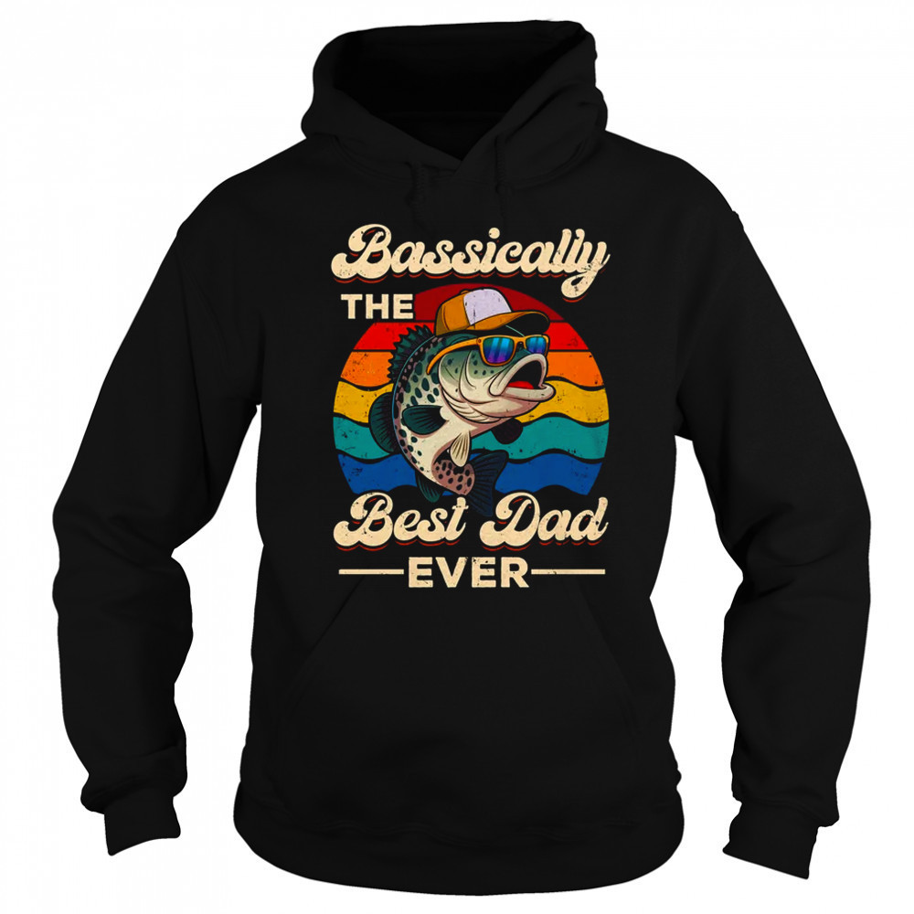Fisherman Best Dad Ever Bass Fishing Men Fathers Day shirt Hoodie