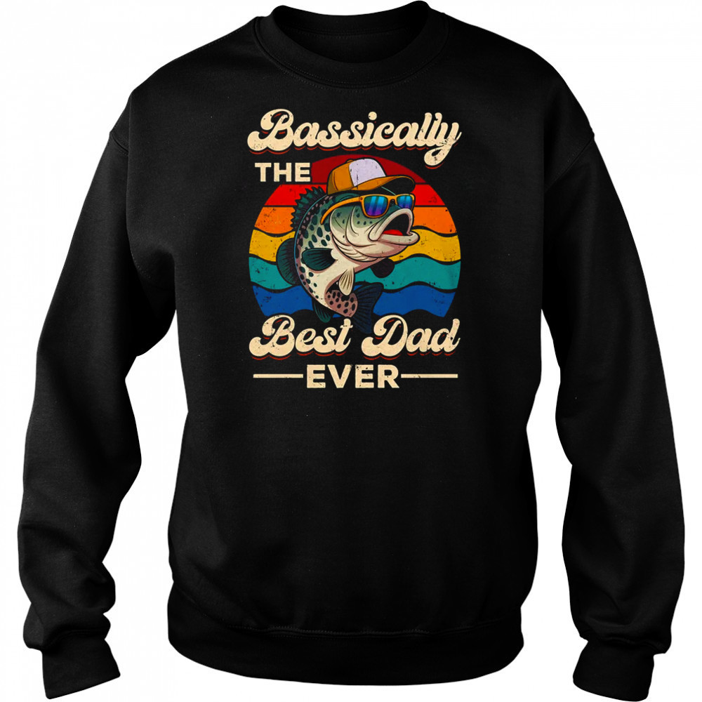 Fisherman Best Dad Ever Bass Fishing Men Fathers Day shirt Sweatshirt