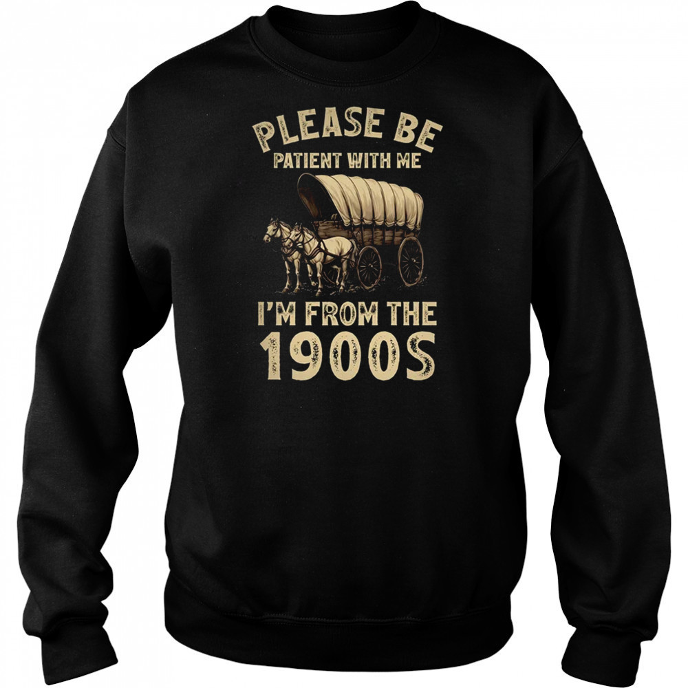 For Dad Men Mom Women I'm From 1900s Father's Day shirt Sweatshirt