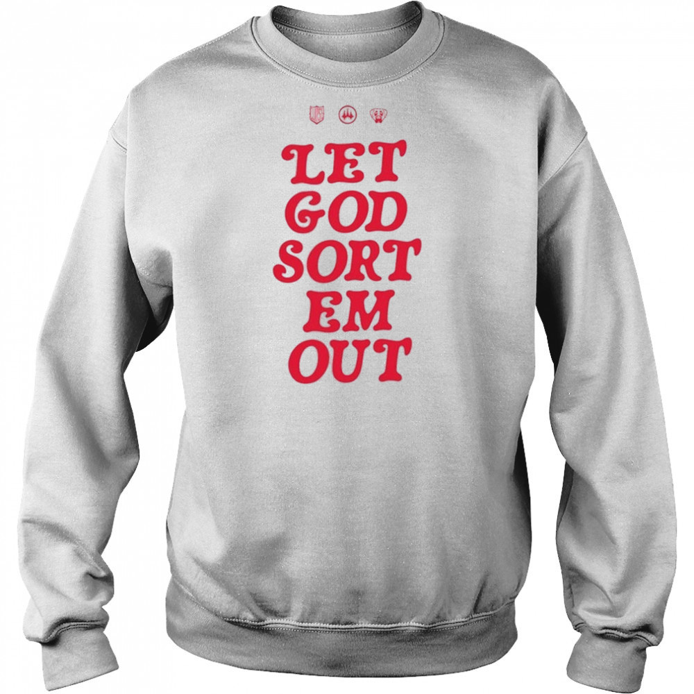 Let God Sort Em Out Clipse T-Shirt Sweatshirt