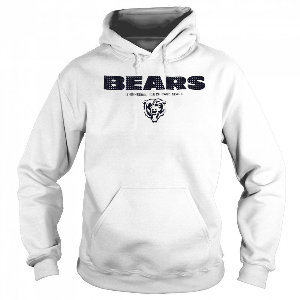 Bears Engineered For Chicago Bears shirt Hoodie