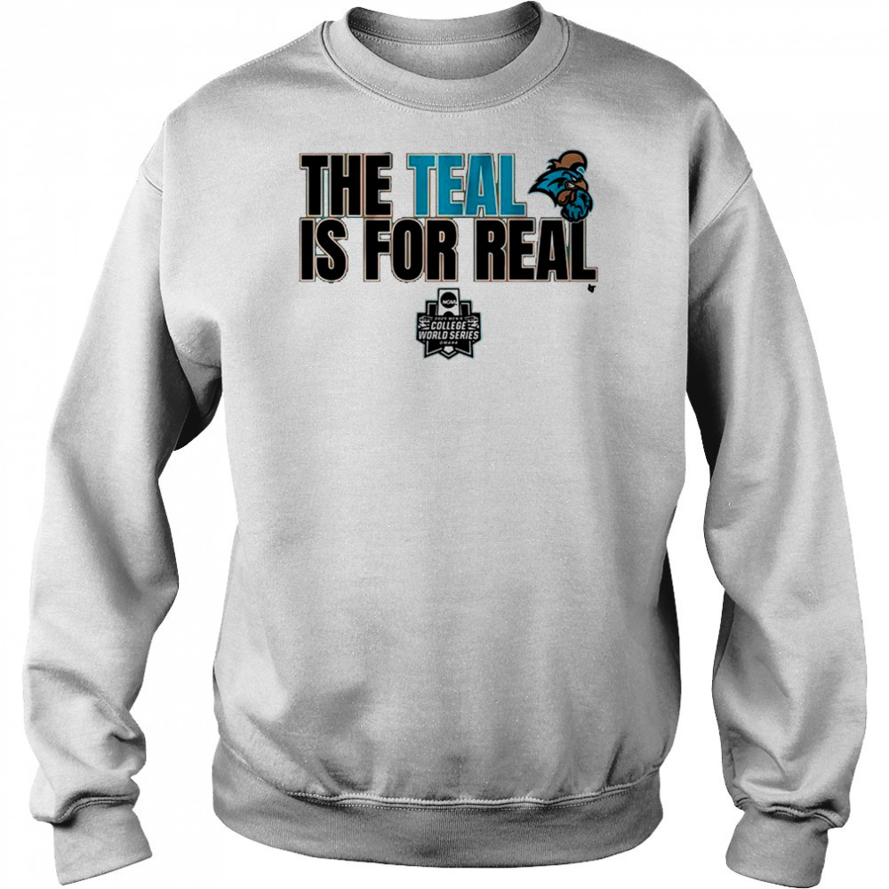 Coastal Carolina Baseball The Teal is For Real Shirt Sweatshirt