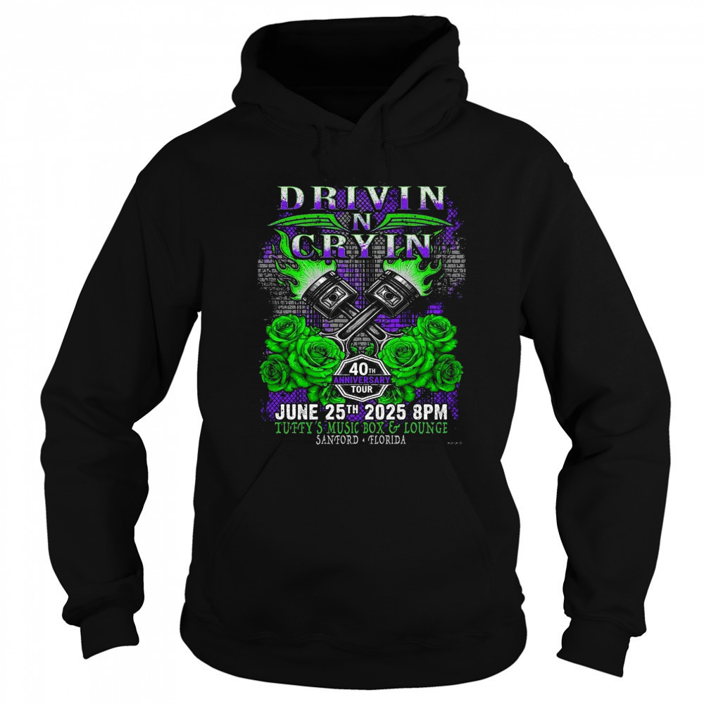 Drivin N Cryin Sanford Florida 2025 40th Anniversary Tour On June 25 2025 At Tuffy’s Music Box And Lounge Shirt Hoodie