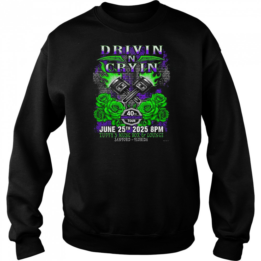 Drivin N Cryin Sanford Florida 2025 40th Anniversary Tour On June 25 2025 At Tuffy’s Music Box And Lounge Shirt Sweatshirt
