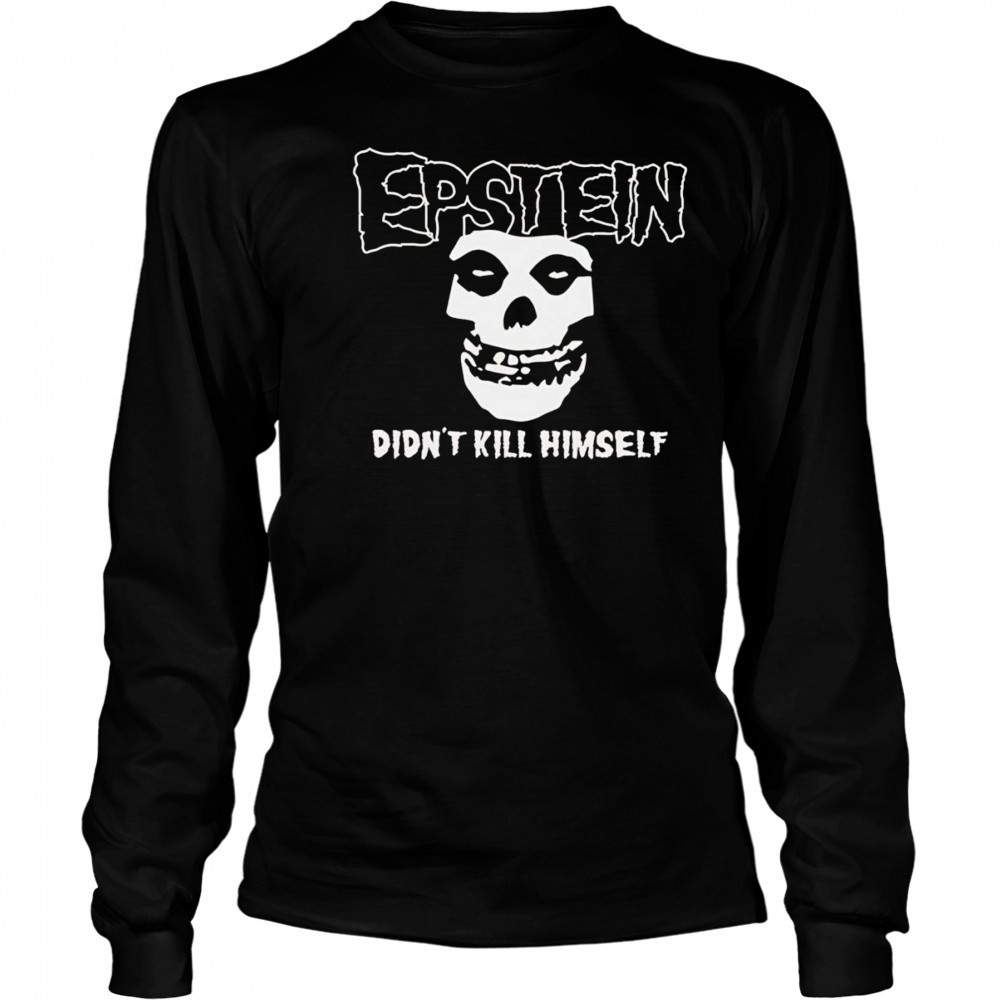 Epstein didn’t kill himself shirt Long Sleeved