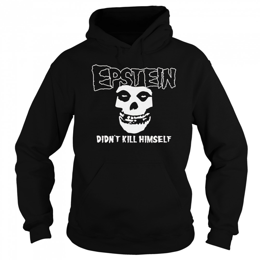 Epstein didn’t kill himself shirt Hoodie