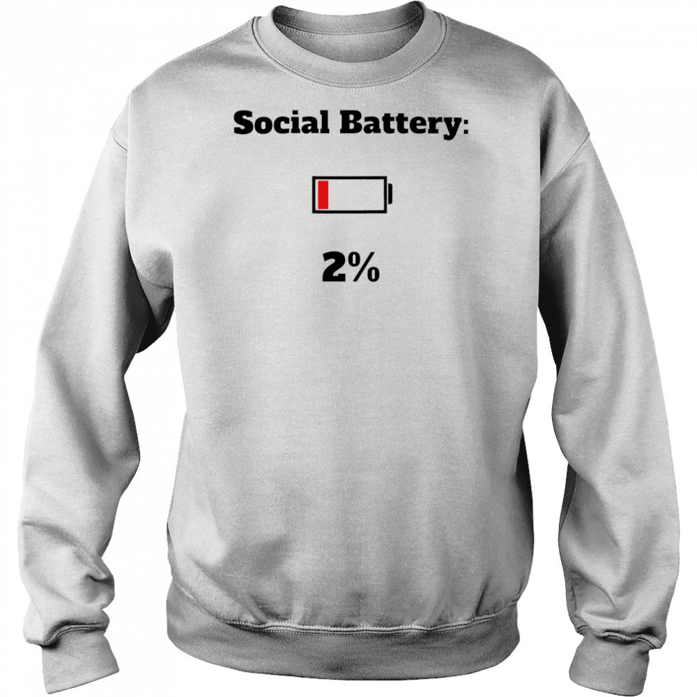 Gen Z Social Battery 2% shirt Sweatshirt