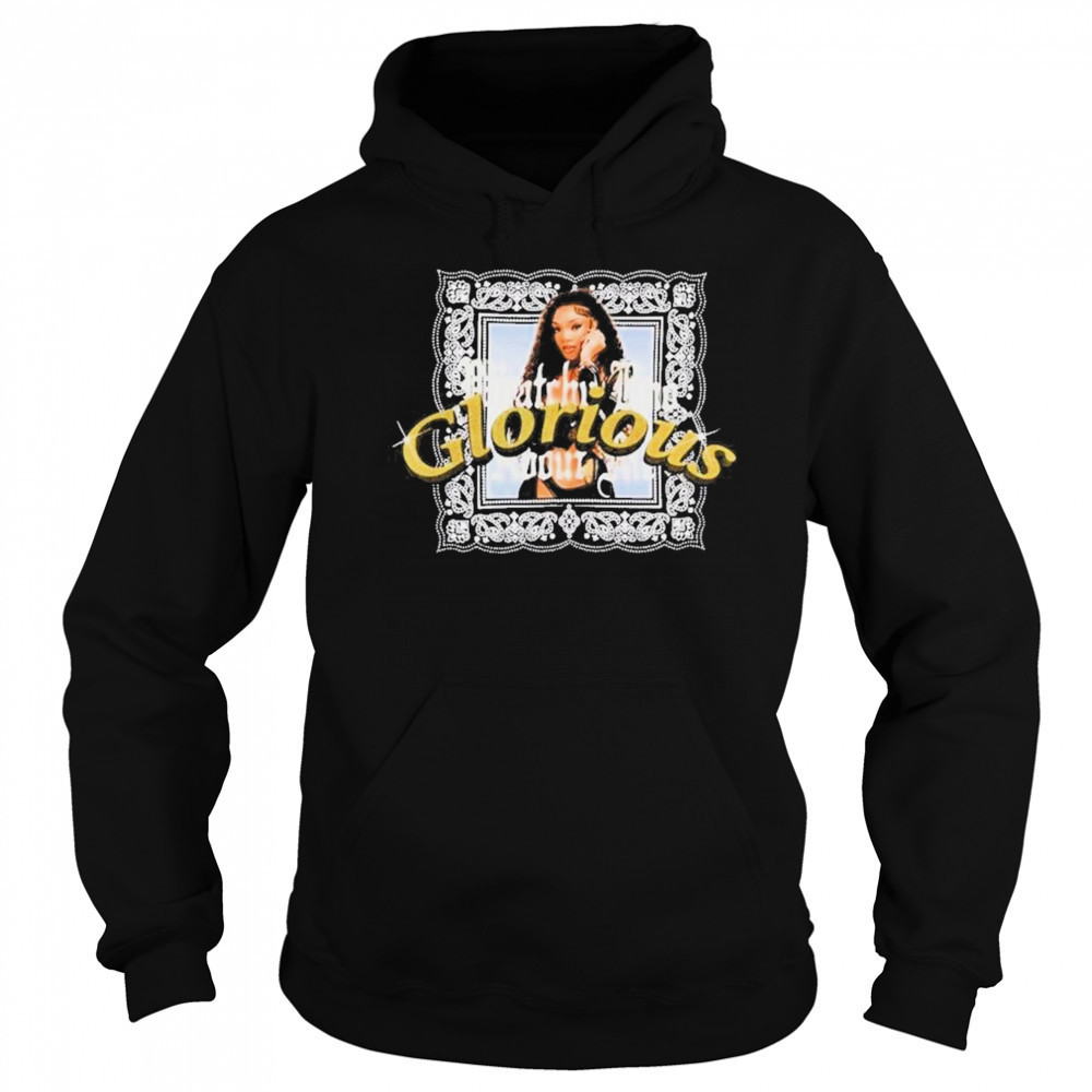 Glorious Whatchu Kno About Me T-Shirt Hoodie