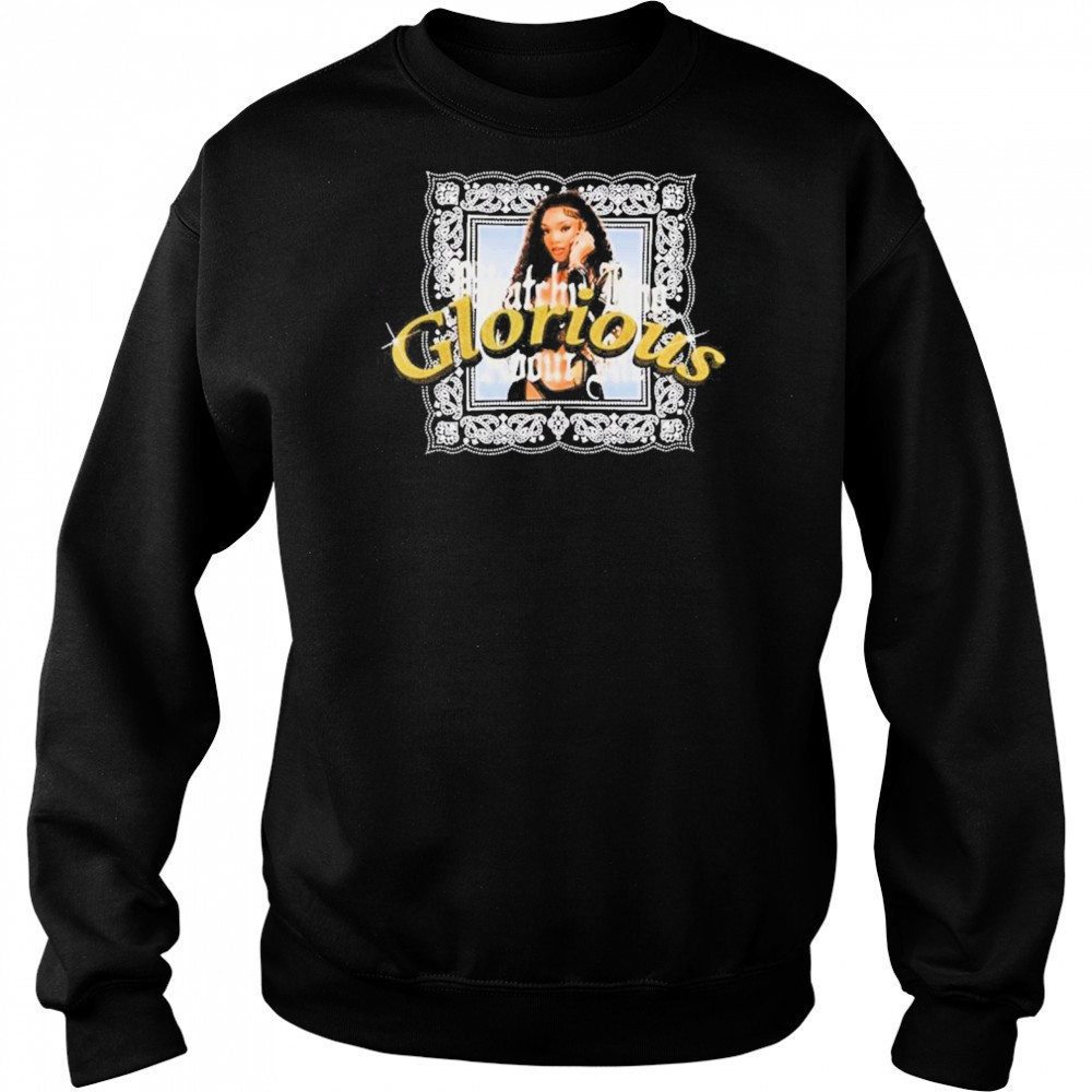 Glorious Whatchu Kno About Me T-Shirt Sweatshirt