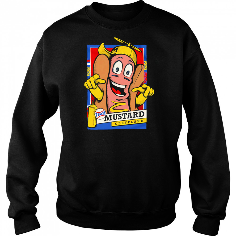 Hot Dog Mustard Cleveland Team shirt Sweatshirt
