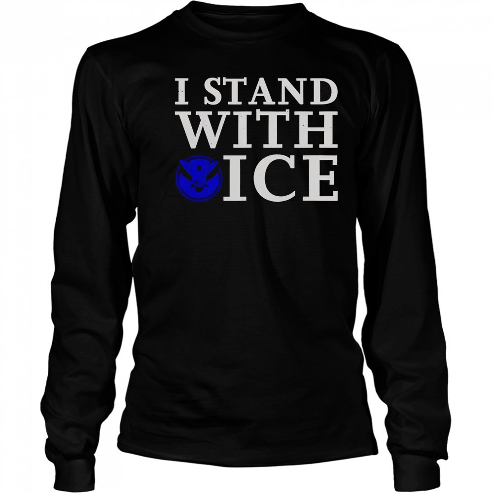 I Stand With Ice Pro-Law Enforcement T-Shirt Long Sleeved
