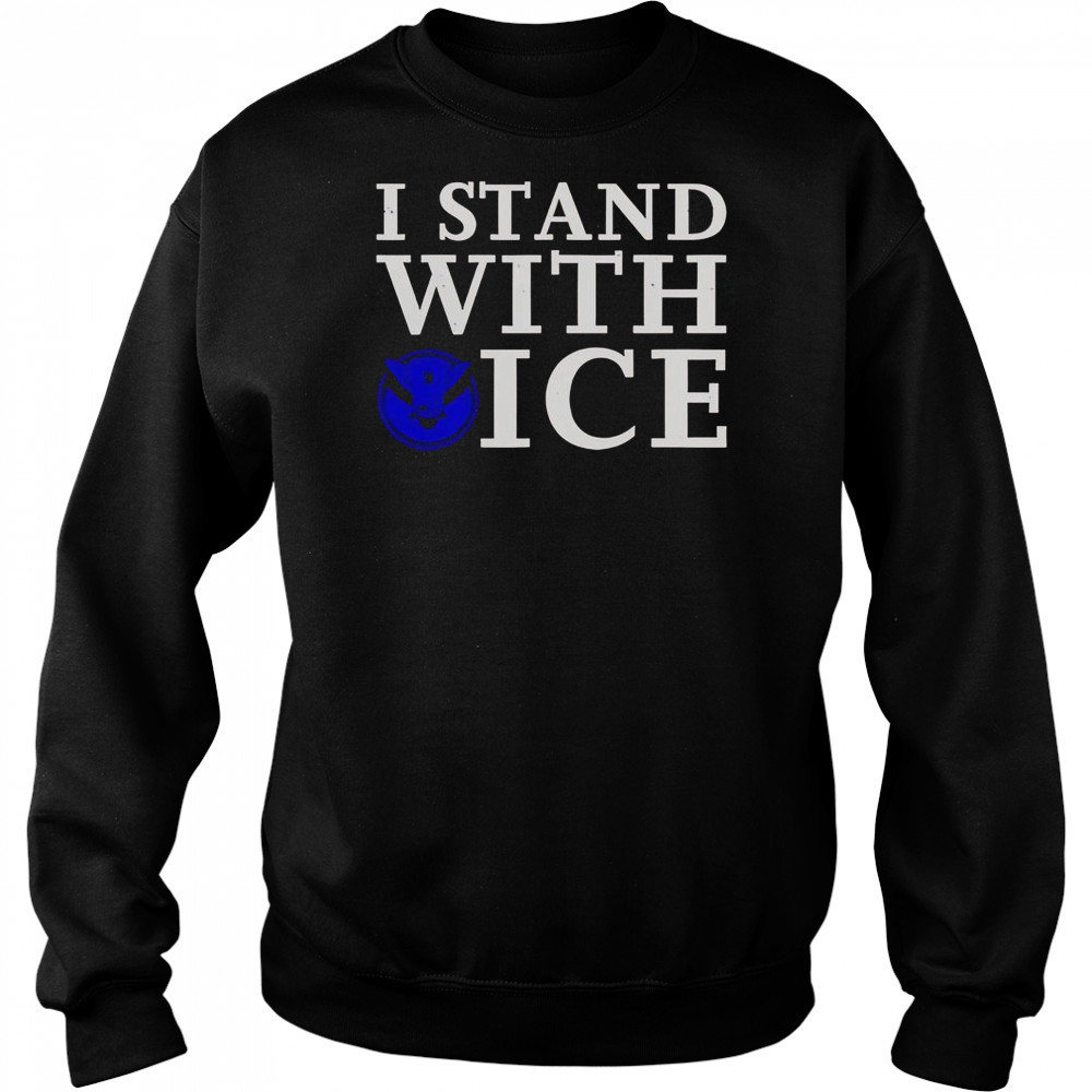 I Stand With Ice Pro-Law Enforcement T-Shirt Sweatshirt