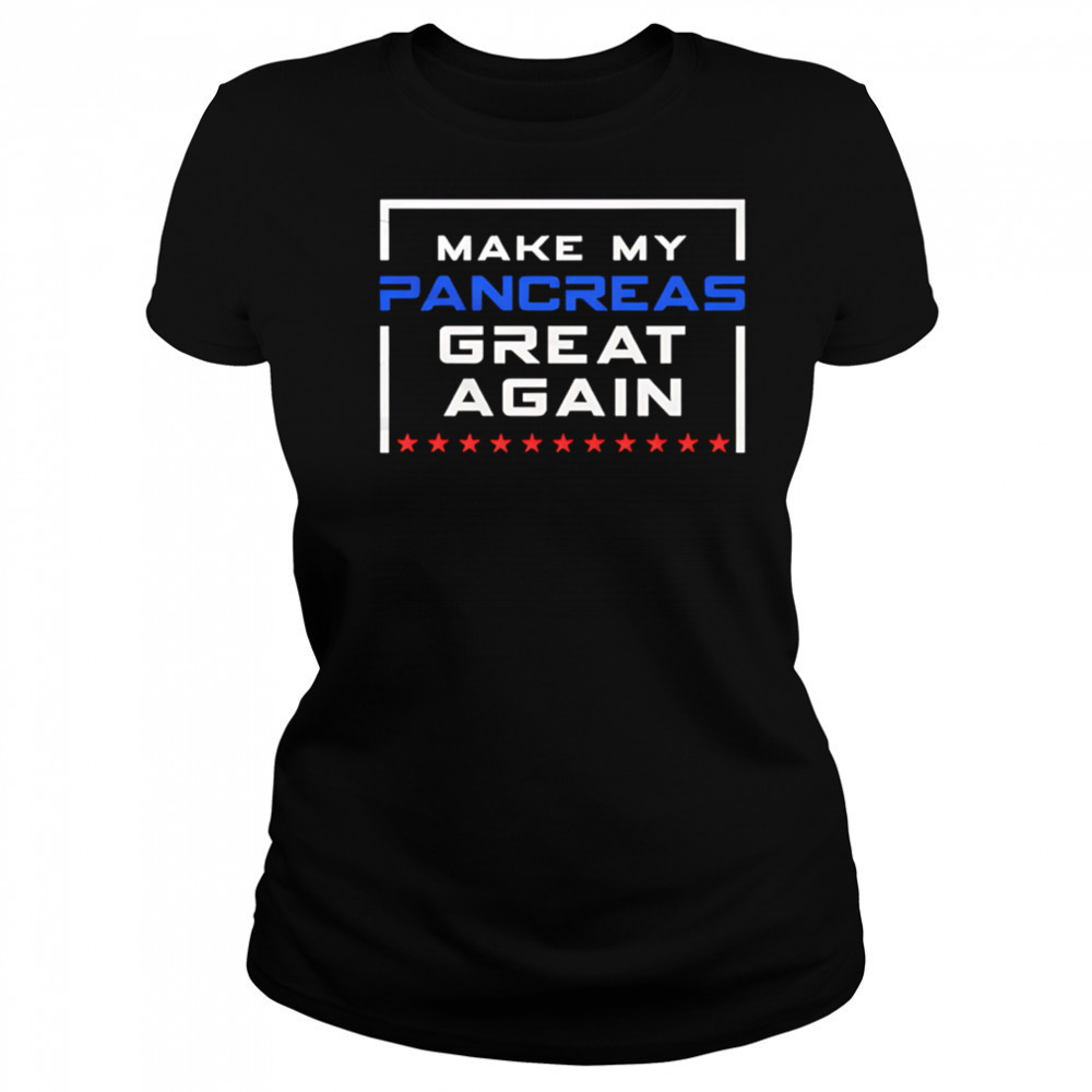 Make My Pancreas Great Again Funny Diabetes shirt Women's T-shirt