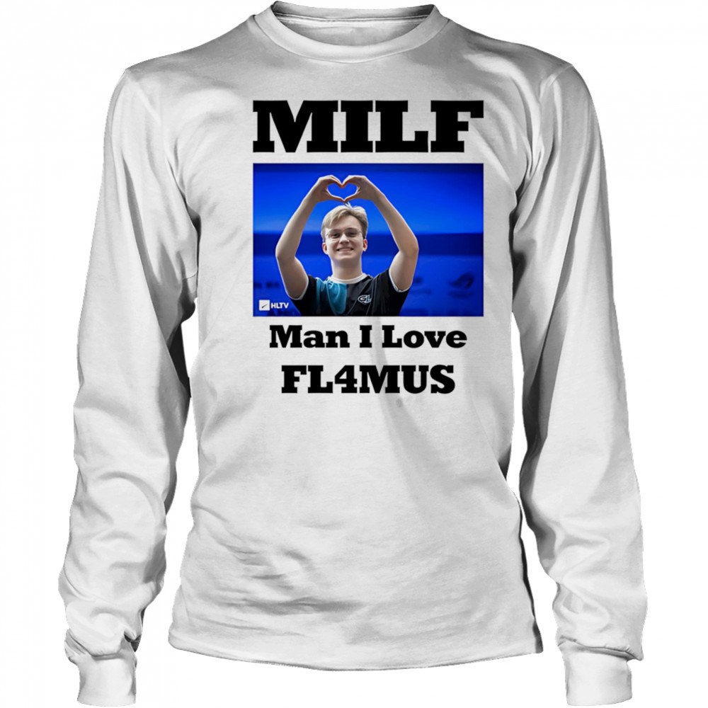 Milf Man I Love Fl4mus shirt Long Sleeved
