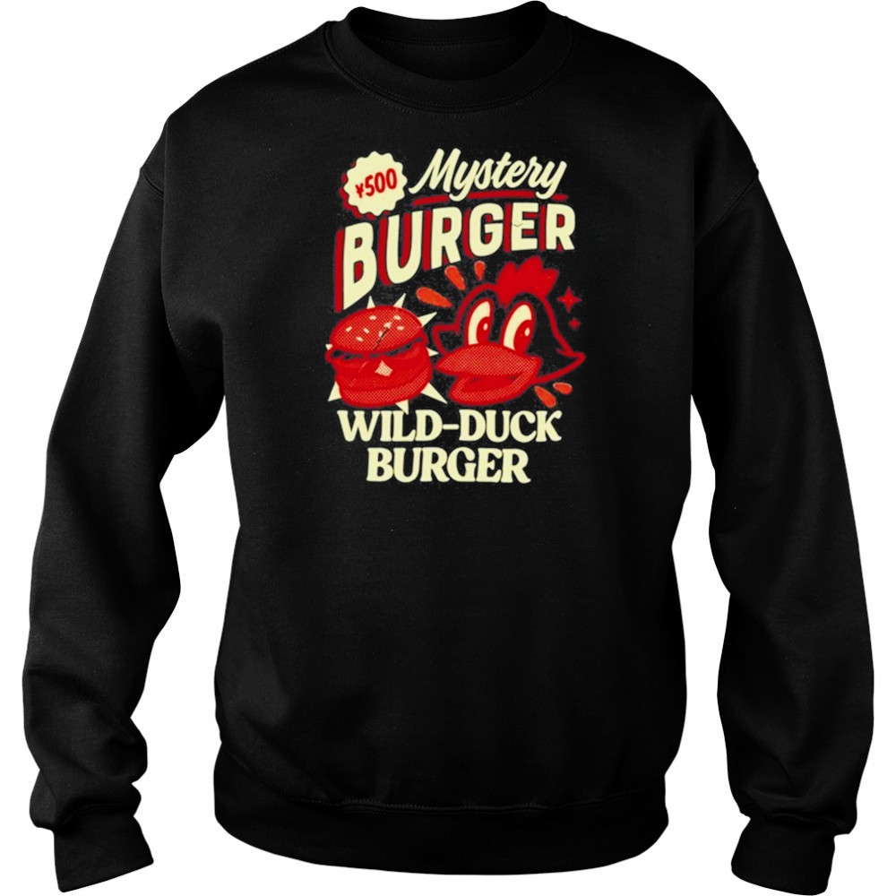 Mystery Wild Duck Burger T-Shirt Sweatshirt