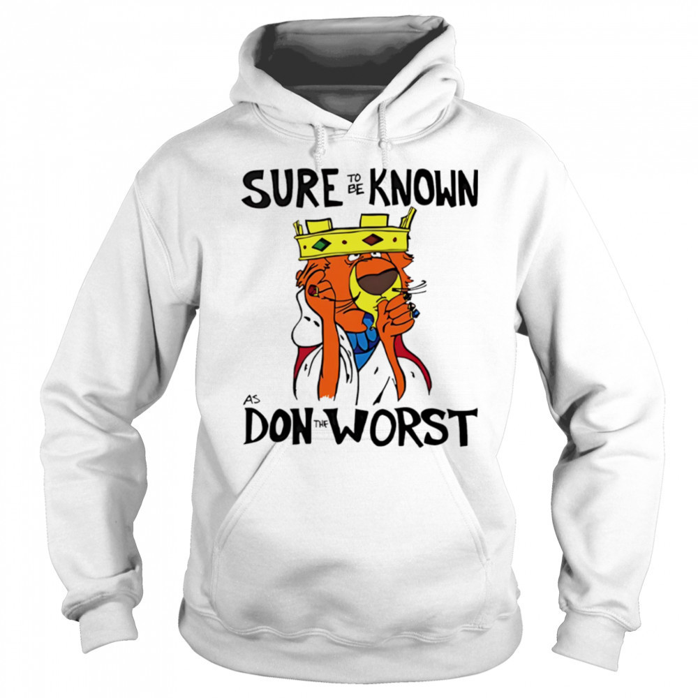 Prince John Robin Hood sure to be know as don the worst shirt Hoodie