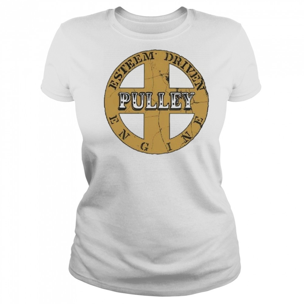 Pulley Esteem Driven Engine T-shirt Women's T-shirt