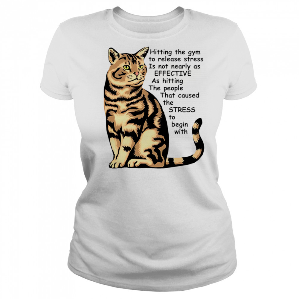 Cat Hitting the gym to release stress is not nearly as effective shirt Women's T-shirt
