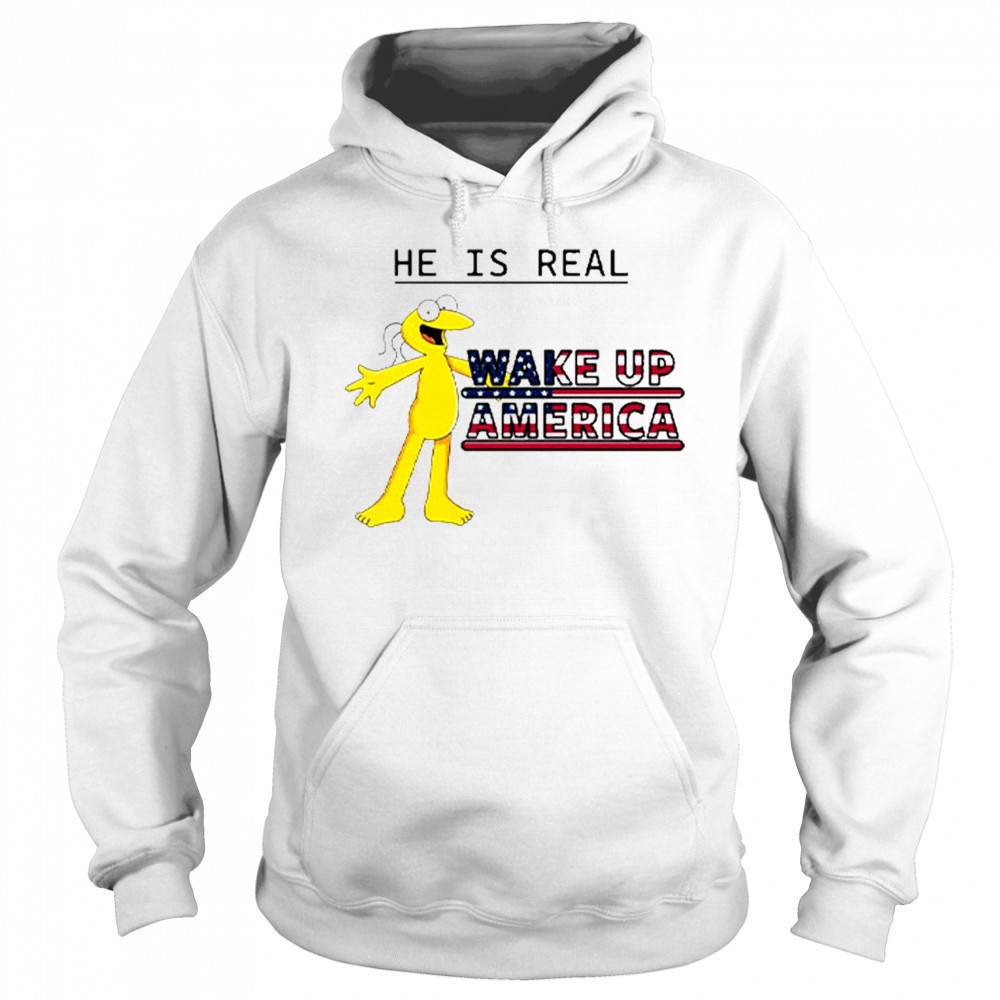 Graggle Gregory Simpson He Is Real Wake Up America T-Shirt Hoodie