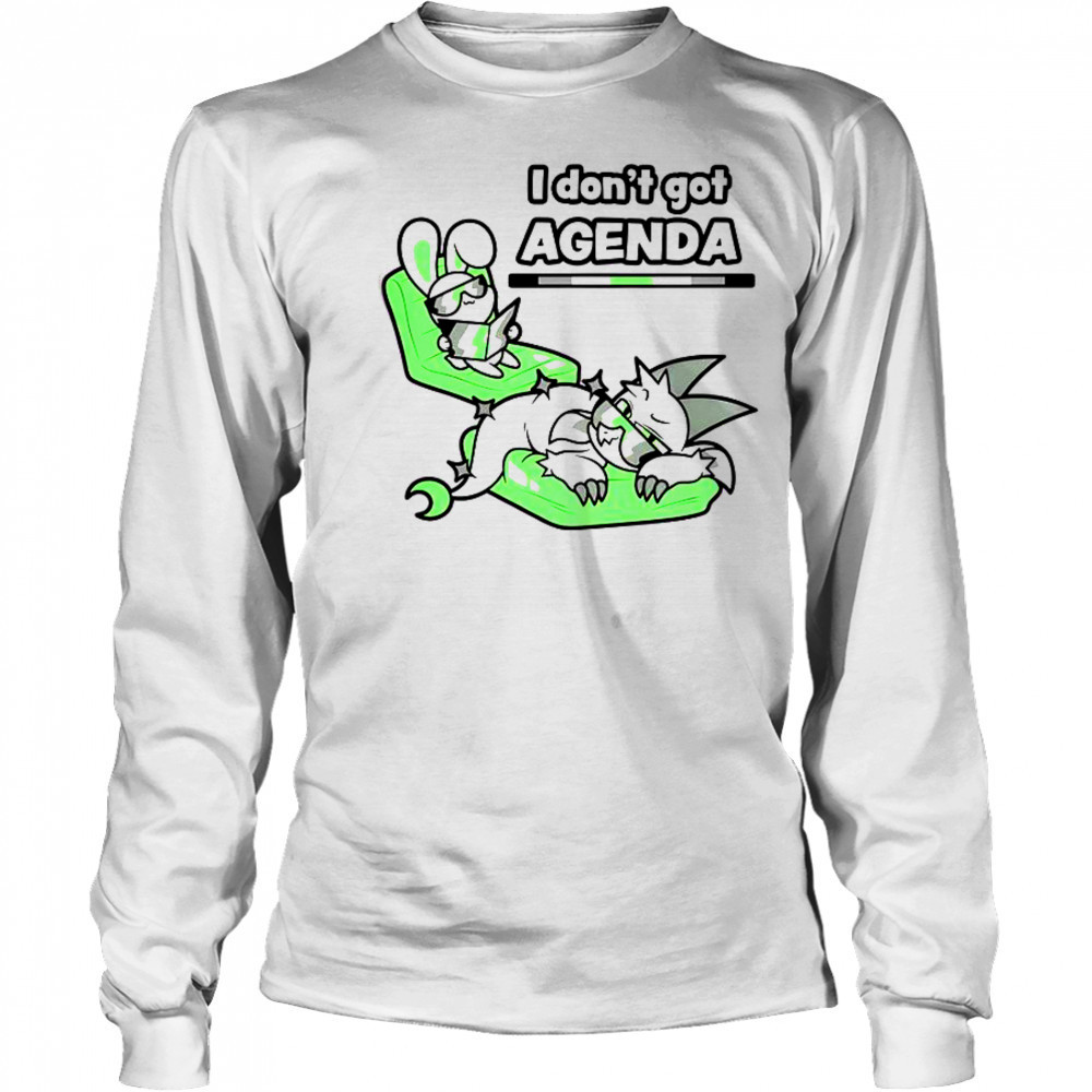 I Don’t Got Agenda Agender Agenda T-Shirt Long Sleeved