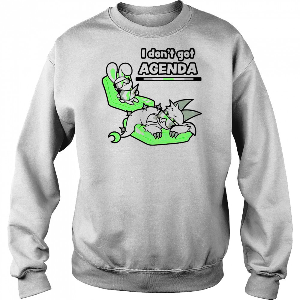 I Don’t Got Agenda Agender Agenda T-Shirt Sweatshirt