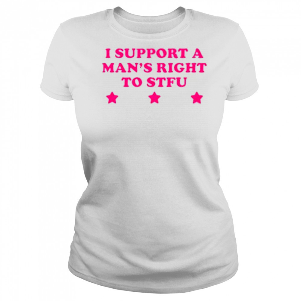 I Support A Man’s Right To STFU T-Shirt Women's T-shirt