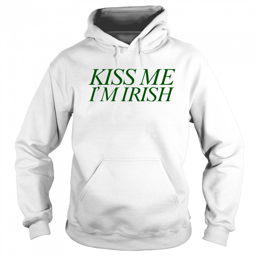 Kiss Me I’m Irish shirt Hoodie
