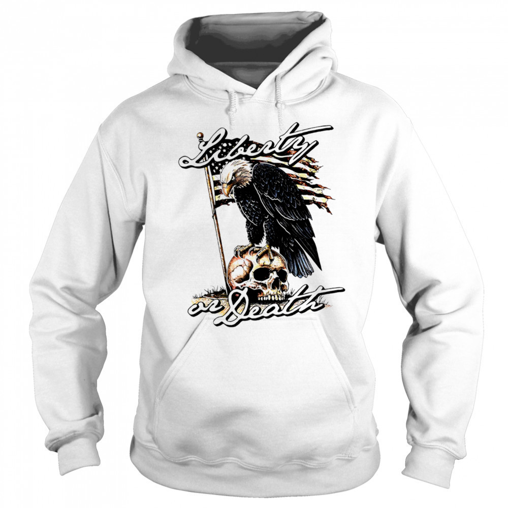 Liberty or Death Eagle shirt Hoodie
