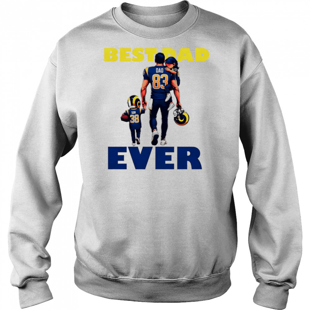 Los Angeles Rams Best Dad Ever shirt Sweatshirt