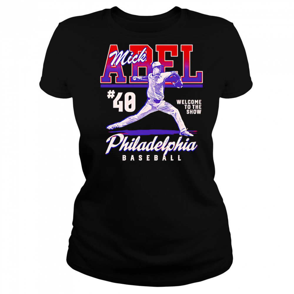 Mick Abel Philadelphia Welcome To The Show shirt Women's T-shirt