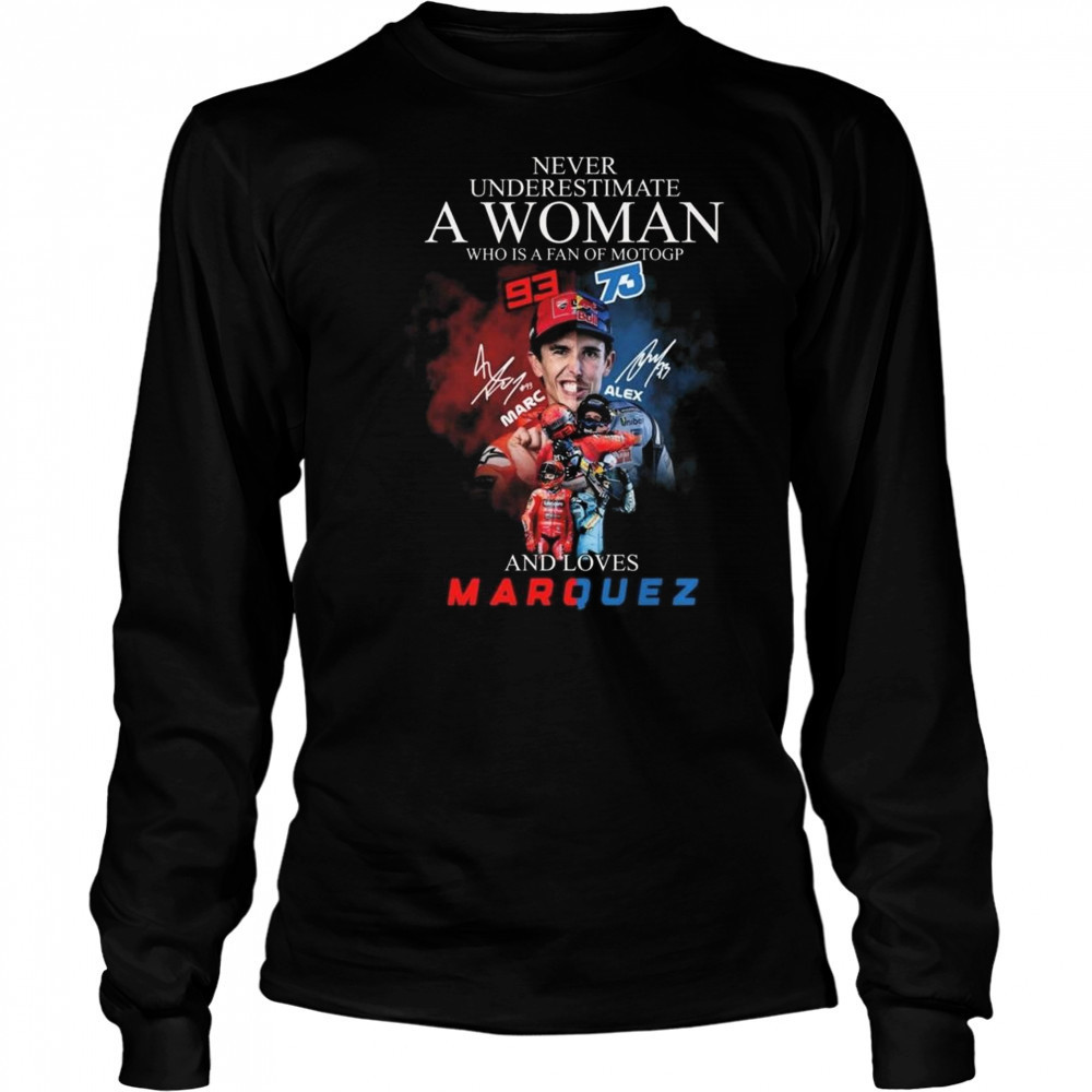 Never Underestimate A Woman Who Is A Fan Of Motogp Marc Marquez x Alex Marquez Signatures 2025 Shirt Long Sleeved