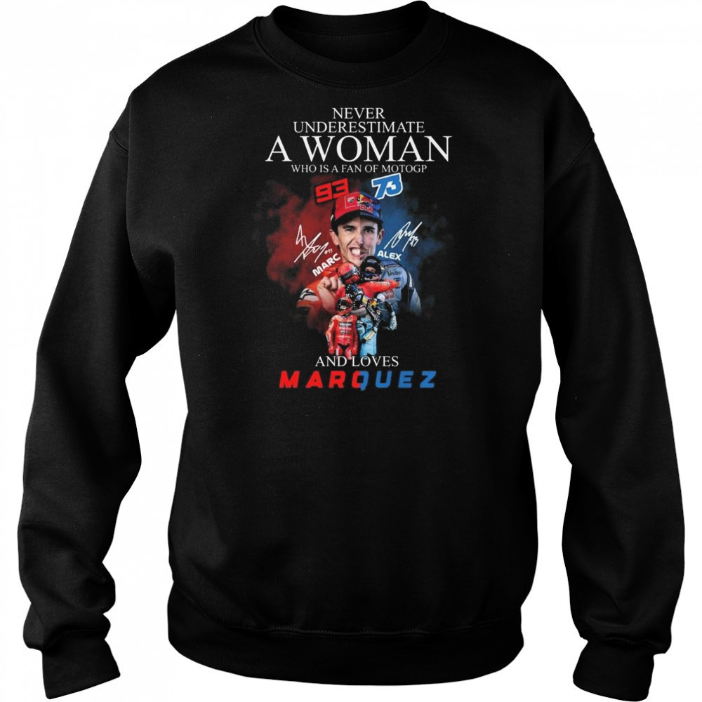 Never Underestimate A Woman Who Is A Fan Of Motogp Marc Marquez x Alex Marquez Signatures 2025 Shirt Sweatshirt
