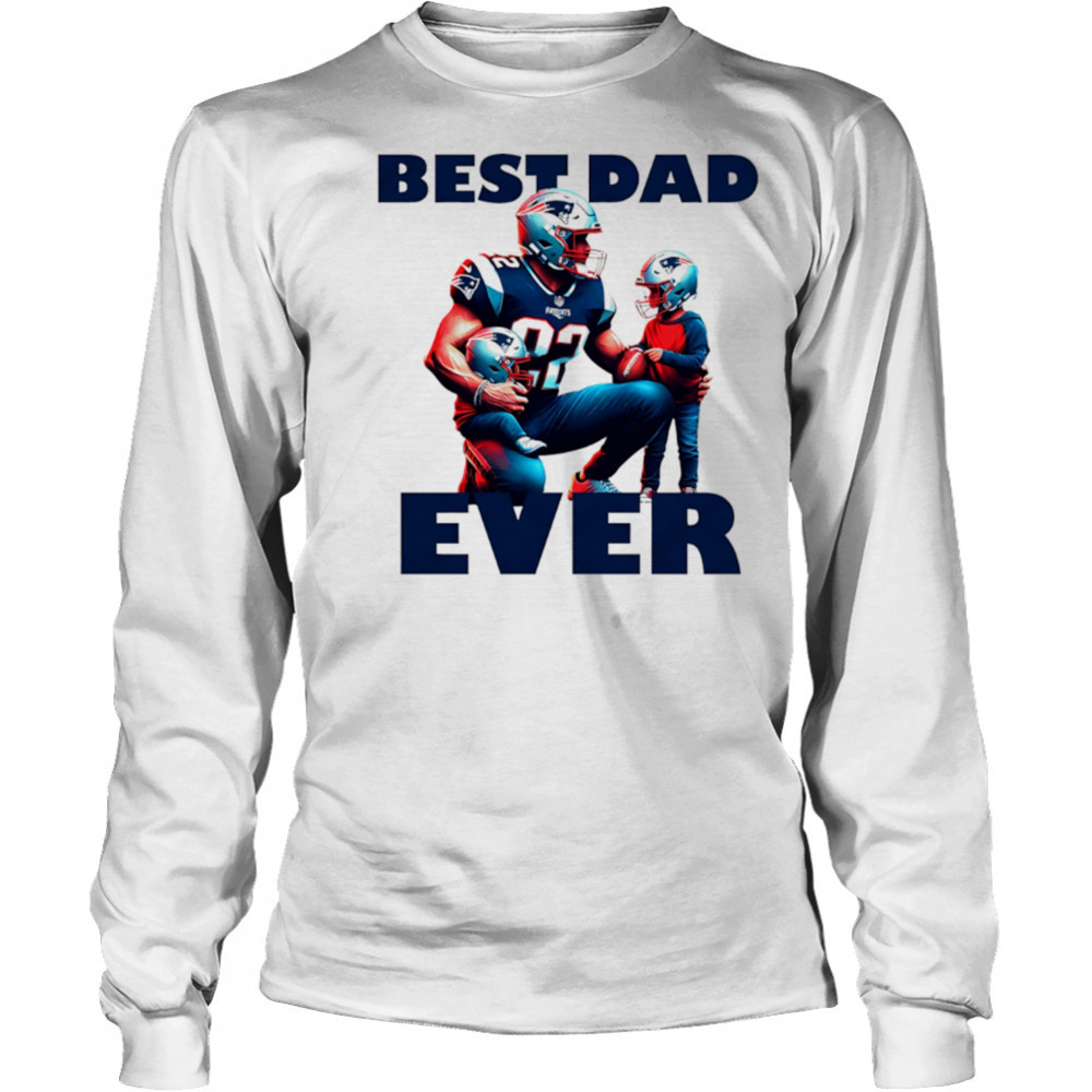 New England Patriots Best Dad Ever shirt Long Sleeved