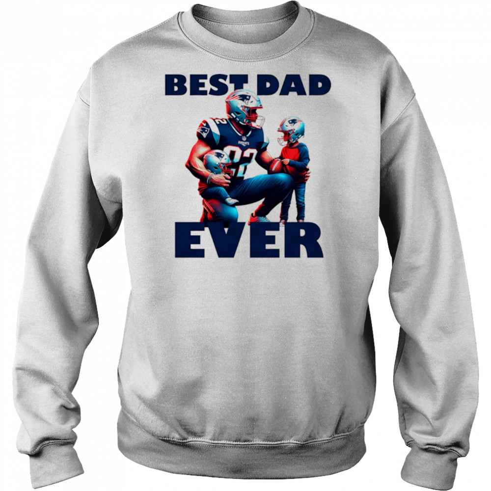 New England Patriots Best Dad Ever shirt Sweatshirt