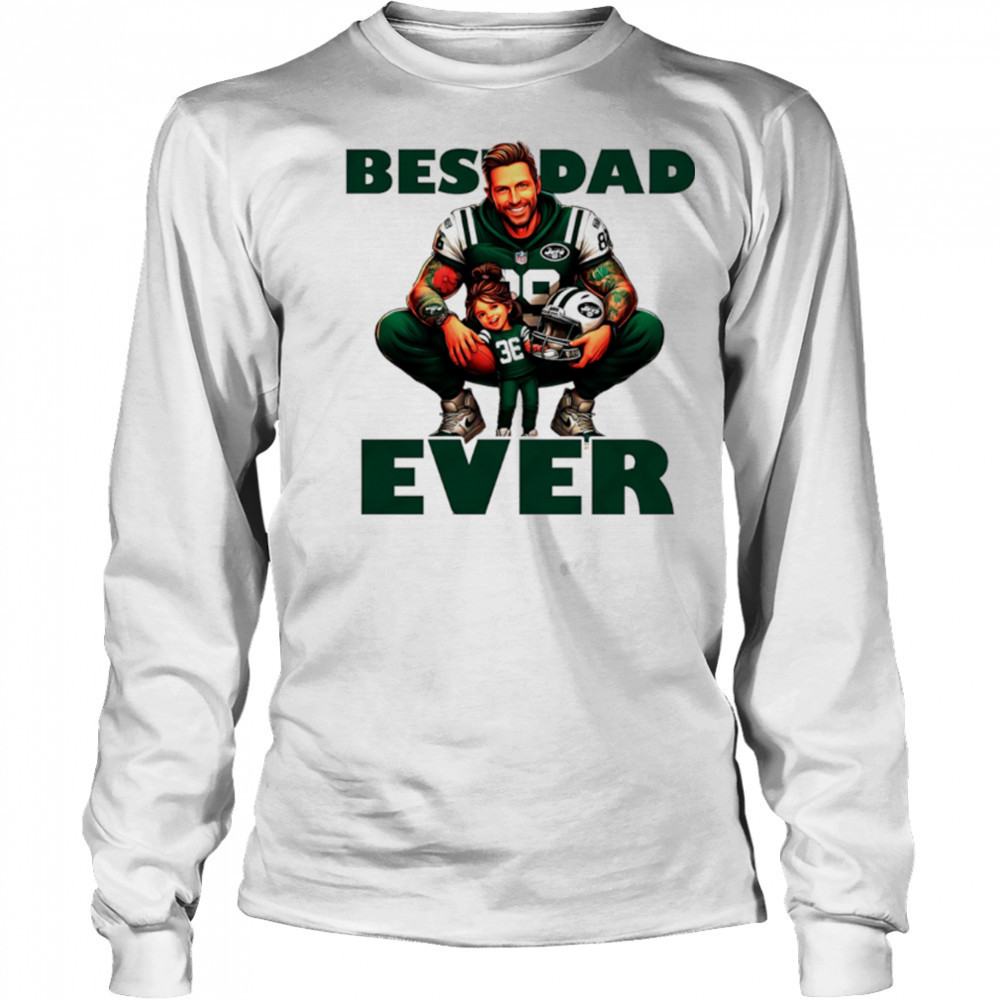 New York Jets Best Dad Ever shirt Long Sleeved