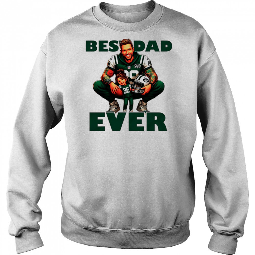 New York Jets Best Dad Ever shirt Sweatshirt