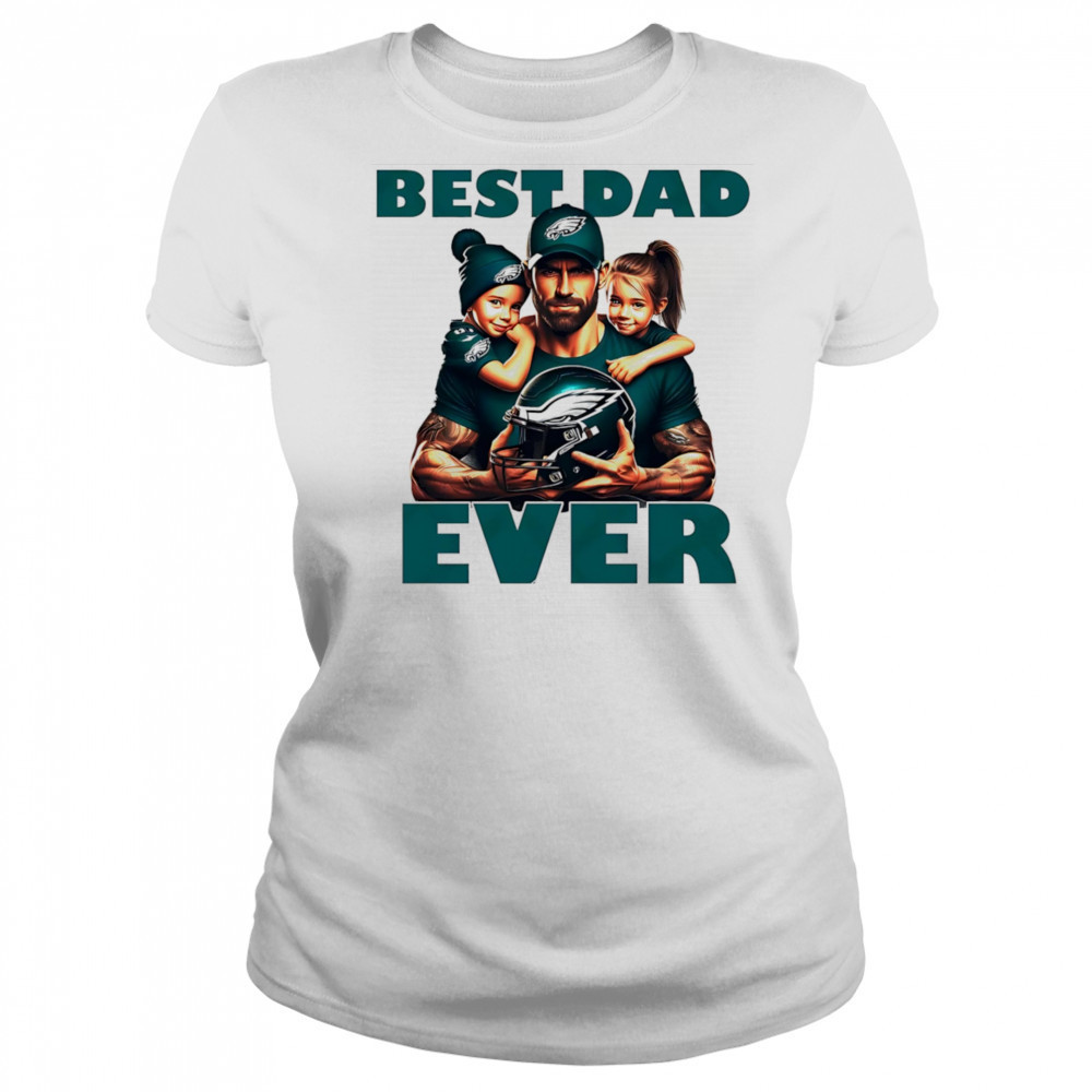 Philadelphia Eagles Best Dad Ever shirt Women's T-shirt