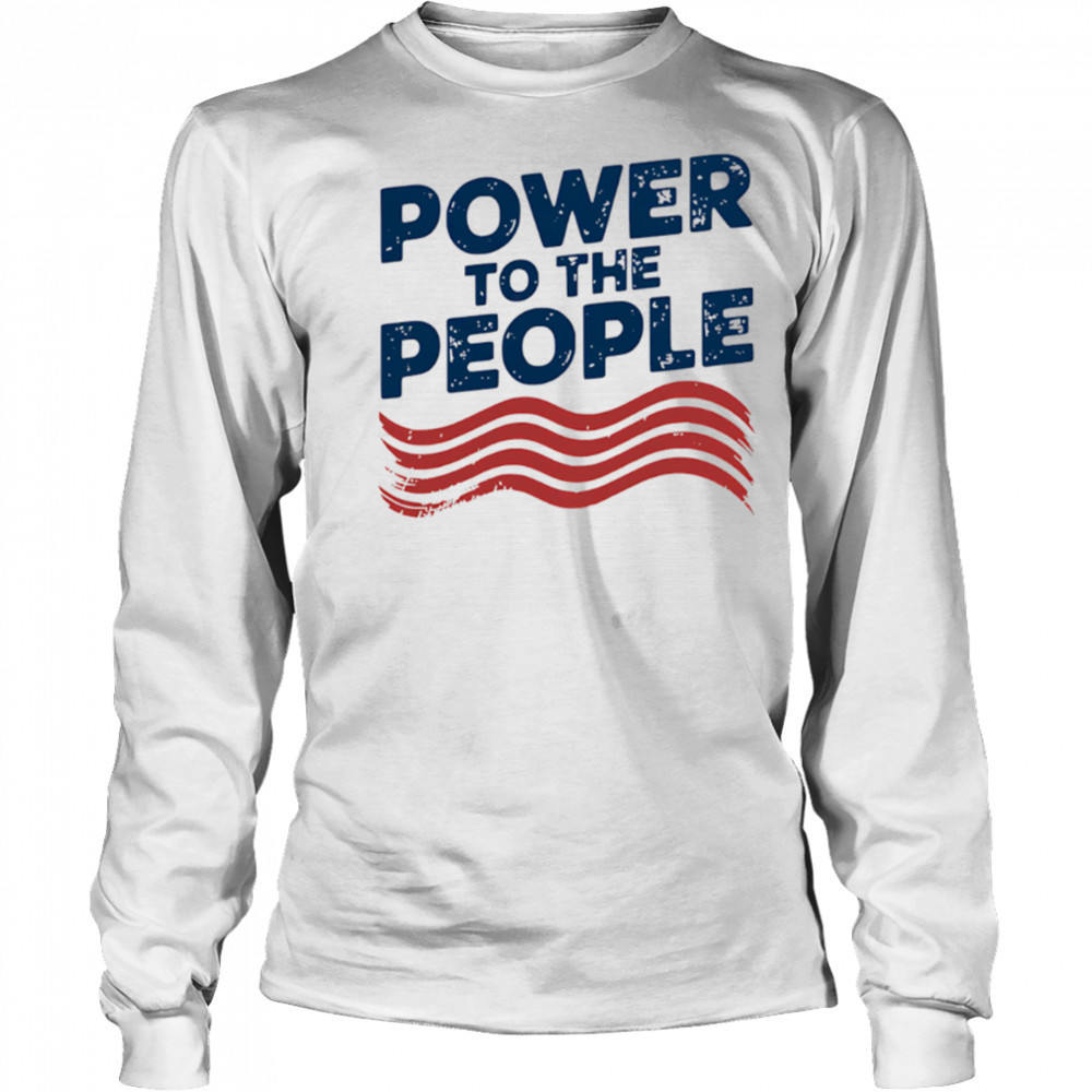 Power To The People vintage shirt Long Sleeved