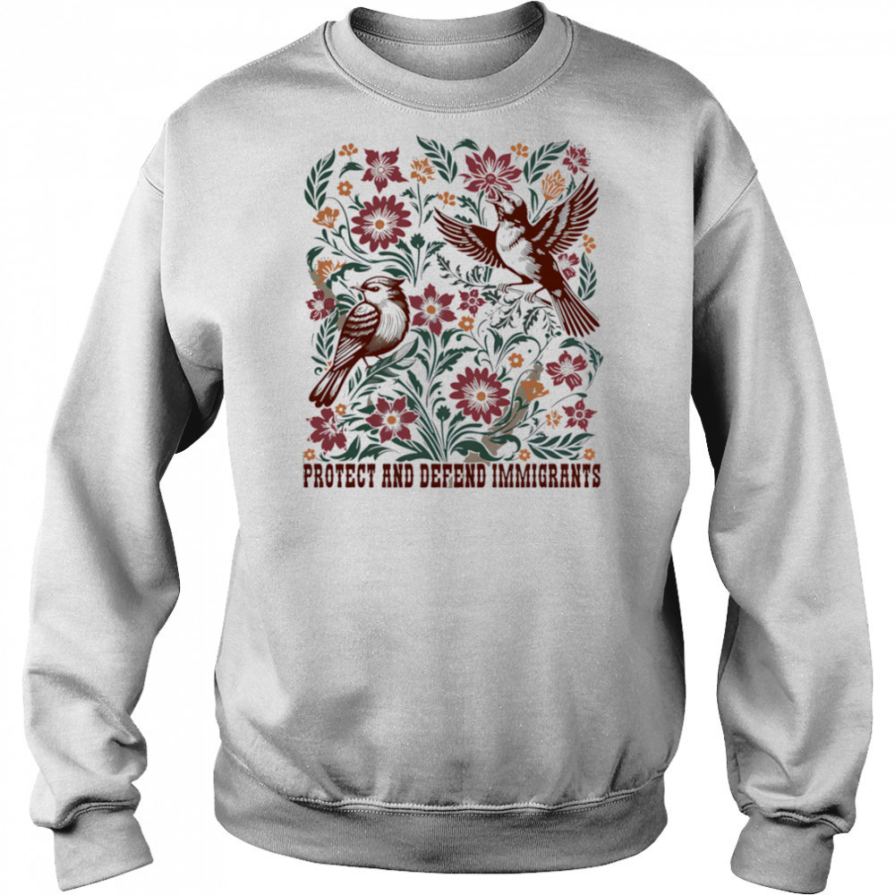 Protect And Defend Immigrants shirt Sweatshirt