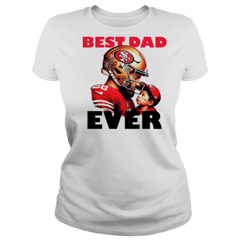 San Francisco 49ers Best Dad Ever shirt Women's T-shirt