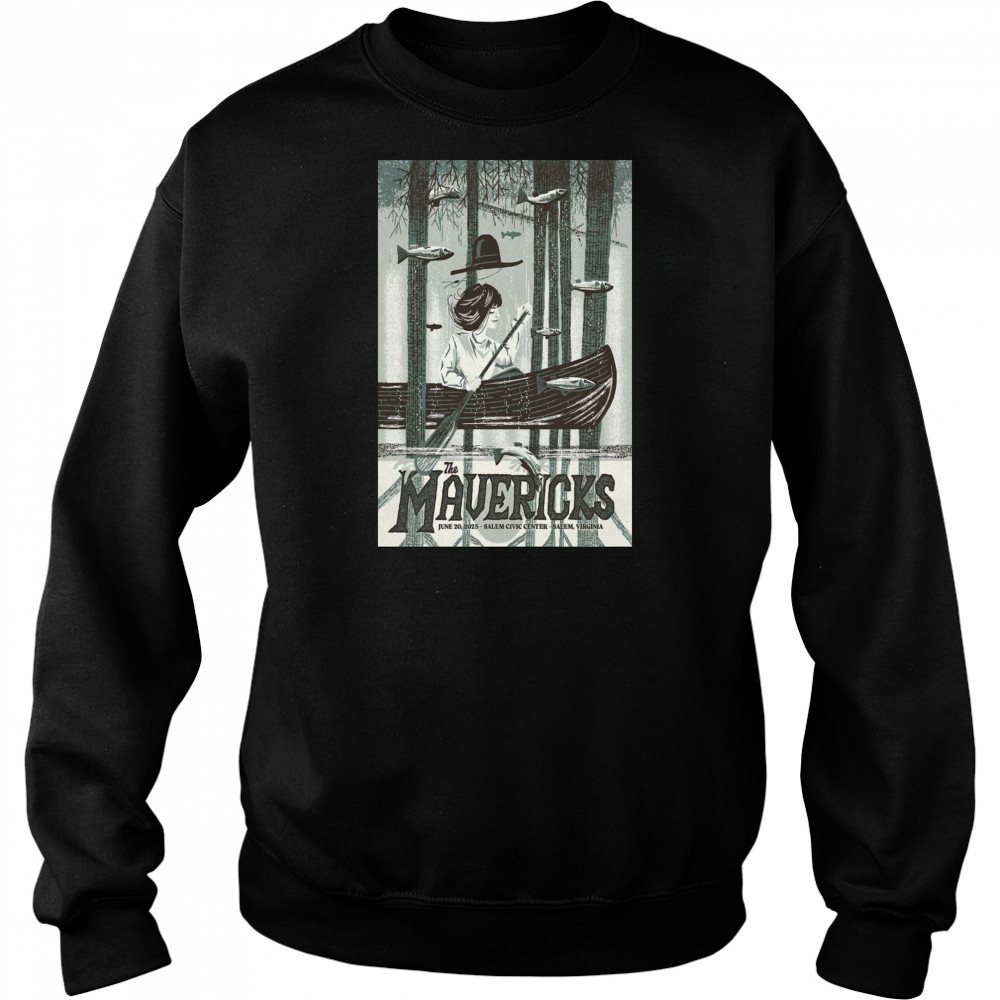 The Mavericks June 20 2025 Salem Civic Center Salem VA Tour Poster T-Shirt Sweatshirt