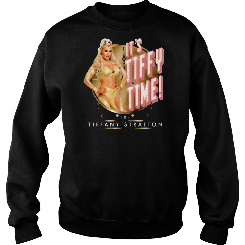 Tiffany Stratton It’s Tiffy Time T-Shirt Sweatshirt