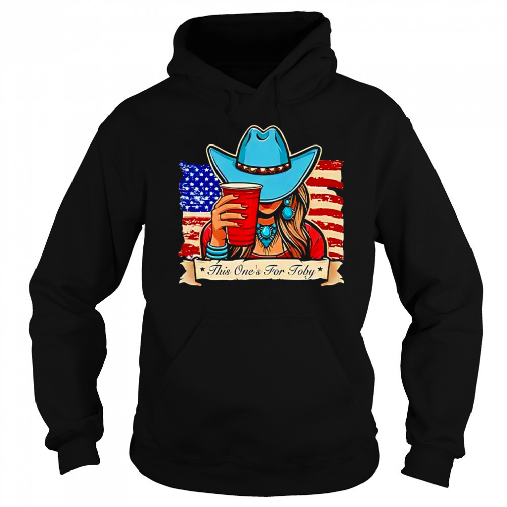 Toby Keith this one’s for Toby shirt Hoodie