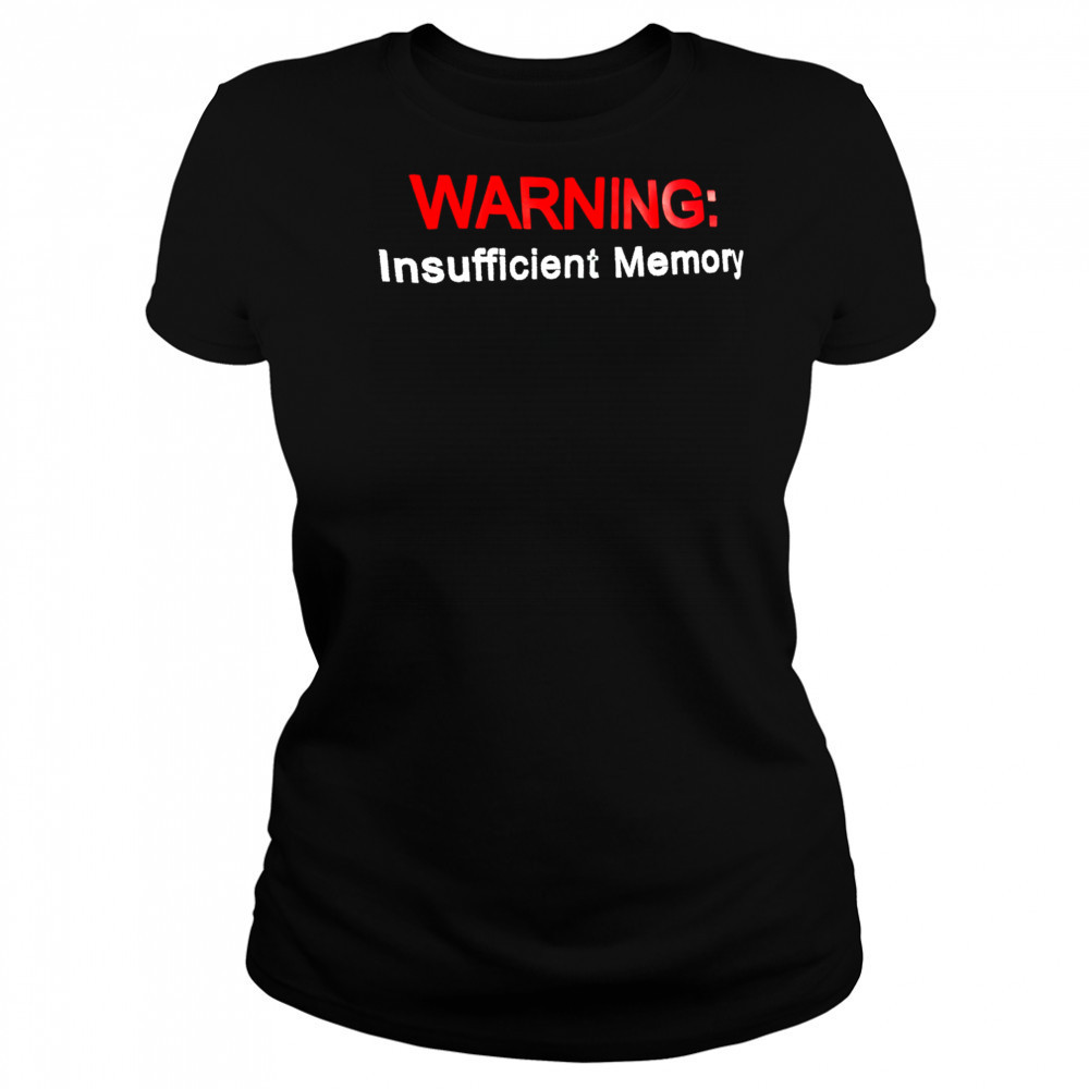 Warning Insufficient Memory shirt Women's T-shirt