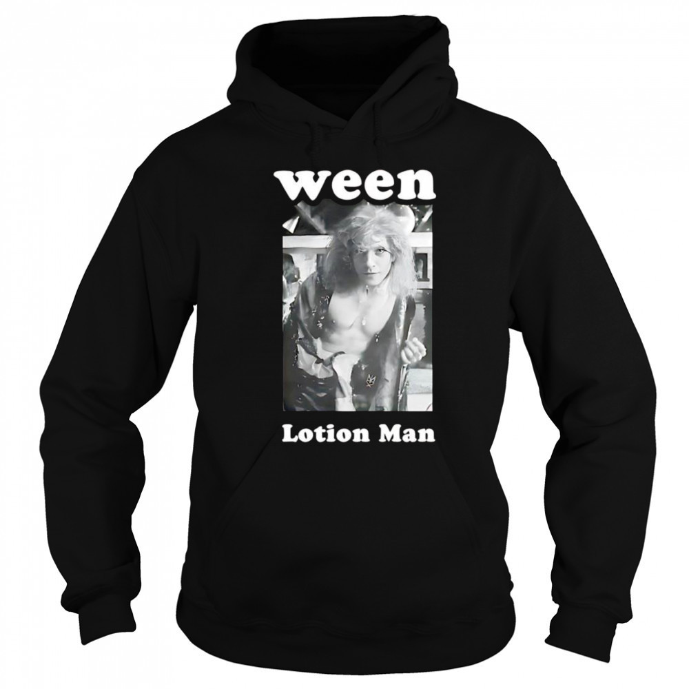 Ween Lotion Man shirt Hoodie