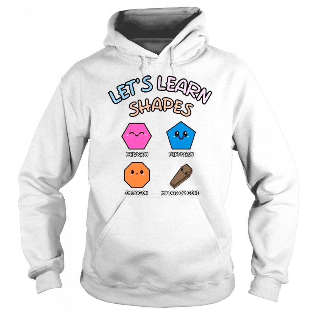 Double Cross Clothing Co Let’s Learn Shapes Dad T-Shirt Hoodie